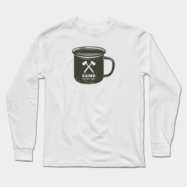 Camp Every Day! Long Sleeve T-Shirt by happysquatch